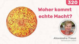 320 EKIW  Mein Vater gibt mir alle Macht  Ein Kurs in Wundern  Alexandra Traun [upl. by Abla]