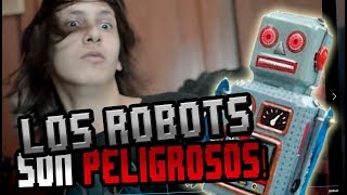 Los ROBOTS son PELIGROSOS [upl. by Ayotyal268]