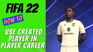 FIFA 22 How to Use Created Player in Player Career Mode [upl. by Rolfe]