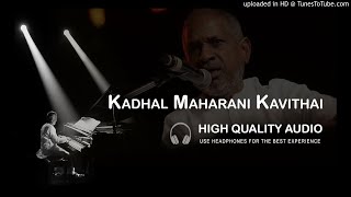 Kadhal Maharani Kavithai High Quality Audio Song  Ilayaraja [upl. by Girand]