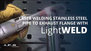 LightWELD  Laser Welding Stainless Steel Pipe to Exhaust Flange [upl. by Tallie807]