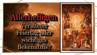 Allerheiligen ein Tag der mehr als ein Feiertag ist Prophezeiungen Bräuchte Herkunft Bedeutung [upl. by Noreh979]