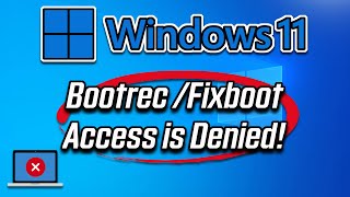 How to Fix Bootrec Fixboot Access is Denied Windows 11 SOLVED [upl. by Takashi]