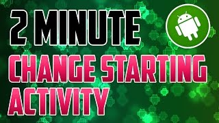 Android Studio  How to Change Apps Starting Activity [upl. by Erdnaid256]