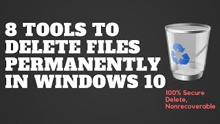 8 Tools to Delete Files Permanently in Windows 10 [upl. by Gross]