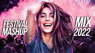 Festival Mashup Mix 2022  Best EDM Remixes amp Mashups of Popular Songs 2022  Warm Up Mix [upl. by Einre]