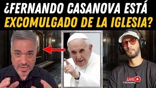 ¿Fernando Casanova está Excomulgado de la iglesia 😱🤯 ¿Que está pasando [upl. by Sioled518]