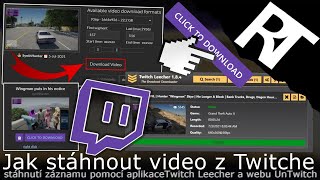 Jak stáhnout videozáznam z Twitche  TwitchLeecher a UnTwitch tutoriál [upl. by Anaz101]