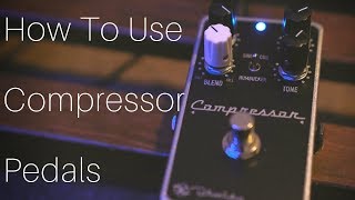 How To Use Compressor Pedals [upl. by Annadiana538]