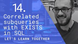 We Learn SQL 14  Correlated subqueries with EXISTS in SQL [upl. by Stacie]