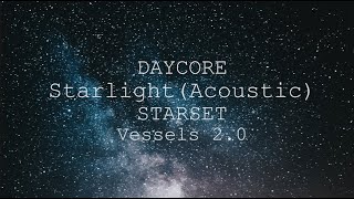 DaycoreAnti Starlight Acoustic Version  STARSET lyrics AntiNightcore [upl. by Custer]