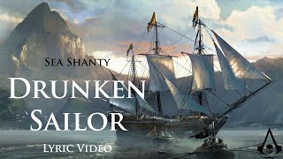 Drunken Sailor Sea Shanty with lyrics  Assassins Creed 4 Black Flag OST [upl. by Aracaj]