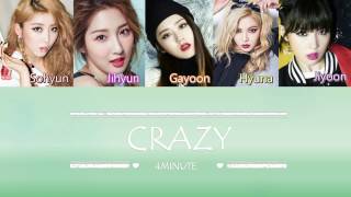 4MINUTE 포미닛  CRAZY 미쳐  Sub Han  Rom  English Color Coded Lyrics [upl. by Stutzman477]