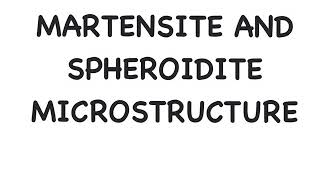 Martensite and Spheroidite Microstructure  Development in TTT Diagram [upl. by Kielty]