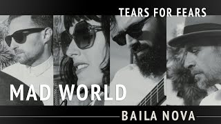 Baila Nova  Mad World Tears For Fears [upl. by Dieterich326]