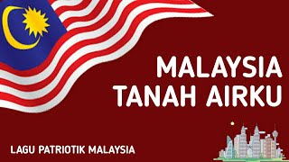 Malaysia Tanah Airku  Lagu Patriotik Malaysia [upl. by Dorweiler531]