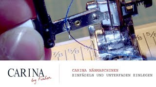 Carina Nähmaschinen by Fischer  Richtig einfädeln und Unterfaden einlegen [upl. by Ardiedak]