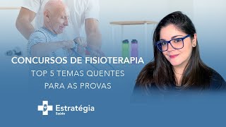 Concursos de Fisioterapia Top 5 Temas Quentes para as Provas [upl. by Yerag]