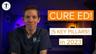 How to CURE ED 5 KEY Pillars in 2024 [upl. by Aneryc]