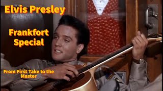 Elvis Presley  Frankfort Special  From First Take to the Master [upl. by Rosalind]