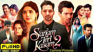 Sanam Teri Kasam 2 Full Movie 2025 Harshvardhan Rane  Mawra Hocane  Tripti Dimri  Review amp Facts [upl. by Venn171]