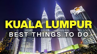 Best Things to Do in KUALA LUMPUR Malaysia  Kuala Lumpur Travel Guide [upl. by Ellenar]