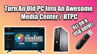 Turn An Old PC Into An Awesome Media Center  HTPC Run LibreElec From USB [upl. by Arron]