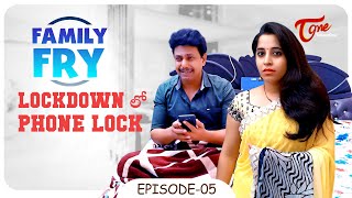 FAMILY FRY  Episode 5  Lockdown Lo Phone Lock  TeluguOne [upl. by Gerhan]