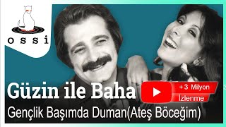 Güzin ile Baha  Gençlik Başımda Duman Ateş Böceğim [upl. by Toor]