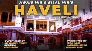 Awais Mir amp Bilal Mir’s Haveli  A DOCUMENTRY  Dr Zaeem Yasin [upl. by Itnahsa]