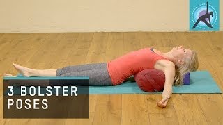 3 Yoga Poses using a Bolster to Restore [upl. by Niala668]