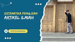 Sistematika Penulisan Artikel Ilmiah [upl. by Irahc]