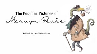 THE PECULIAR PICTURES OF MERVYN PEAKE [upl. by Budding]