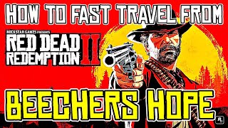 Red Dead Redemption 2 How To Fast Travel From Beechers Hope RDR2 [upl. by Ayad]