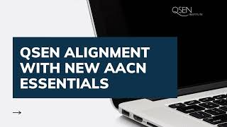 QSEN Alignment with new AACN Essentials [upl. by Ingalls]