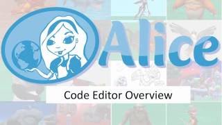 Alice 3 Code Editor Overview [upl. by Carthy]