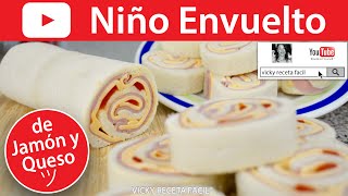 NIÑO ENVUELTO DE JAMÓN Y QUESO O ROLLO DE SANDWICH  Vicky Receta Fácil [upl. by Nyleaj]