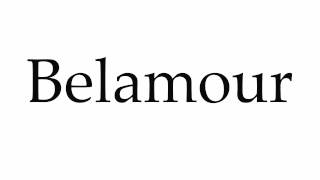 How to Pronounce Belamour [upl. by Niamjneb]