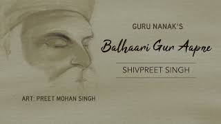 Balhaari Gur Aapne  Shivpreet Singh  Guru Nanak  Shabad Kirtan [upl. by Gross]