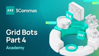 3Commas Academy Grid Bot Part 4 [upl. by Nahsin]