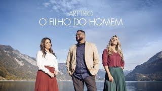 ARTTRIO  O FILHO DO HOMEM [upl. by Brownley]