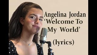 Angelina Jordan Welcome To My World Elvis style coverlyrics [upl. by Akers746]