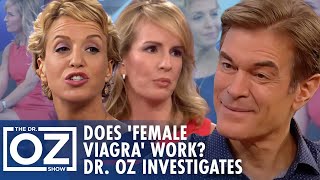 Does quotFemale Viagraquot Work Dr Oz Investigates  Oz Health [upl. by Mellicent984]