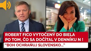 Robert Fico vytočený do biela TOTO uverejnili v denníku N Boh ochraňuj Slovensko  SMER SD [upl. by Akimik]