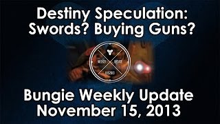 Destiny Speculation Melee Weapons Buying Guns Titan OP Bungie Weekly Update Nov 15 [upl. by Cchaddie]