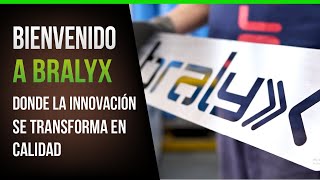 Bienvenido a Bralyx donde la innovación se transforma en calidad [upl. by Doubler]