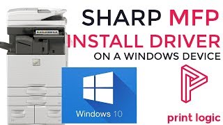 How to install a driver and configure a Sharp MFP  Windows Device [upl. by Legge]