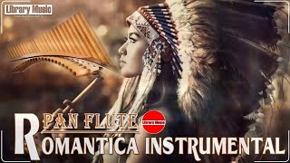 Flauta De Pan Instrumental  Excelente Música Para Escuchar y Relajarse [upl. by Admana279]