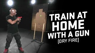 How To Train At Home With Your Gun Dry Fire Drills [upl. by Paresh556]