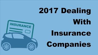 2017 Dealing With Insurance Companies When Your Car Is A Total Loss [upl. by Aehs578]